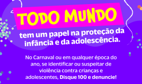 Campanha Pule, Brinque e Cuide - Unidos pela Proteção de Crianças e Adolescentes esteve presente na folia de carnaval em todo o p